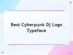 Best Cyberpunk Typefaces for Dj Logos