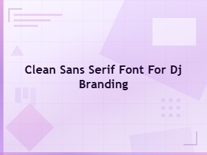 Best Minimal Sans Serif Fonts for Clean Dj Branding