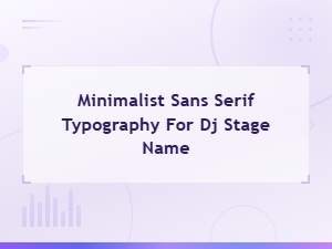 Minimalist Sans Serif Typography for Dj Stage Names