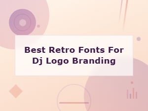 Best Retro Fonts for Dj Logo Branding | Vintage Style Picks
