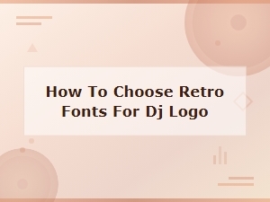 Retro Font Guide for Dj Logos